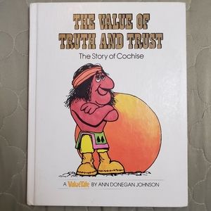 The Value of Truth and Trust: The Story of Cochise, A ValueTale First Edition